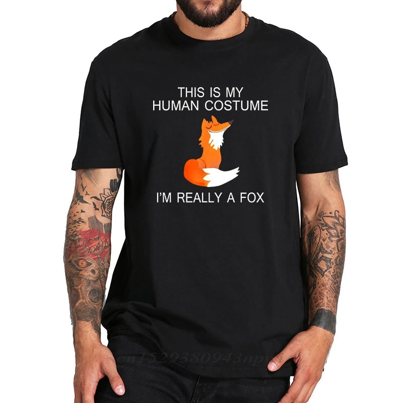 Fox T shirt Men EU Size This Is My Human I'm Really A Fox Funny Cute Animal Black 100% Cotton Tshirt Slim Fit Streetwear