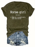 Horse Girl I Same As A Normal Girl Just Way Cooler Letter Print Women T Shirt Short Sleeve Summer Casual Tops for Women Clothes