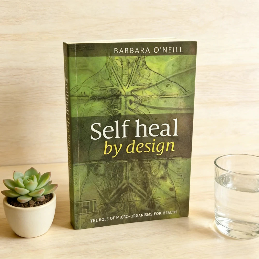 Self Heal By Design By Barbara O’Neill The Role of Micro-organisms for Health Health Guide for Self-Healing Wellness Enthusiasts